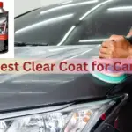 Best Clear Coat for Cars